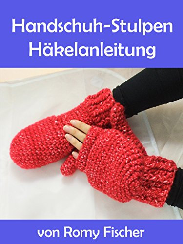 Handschuh-Stulpen: Häkelanleitung