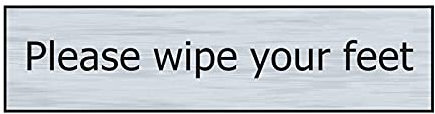 Please Wipe Your Feet Mail Sign - Self-Adhesive PVC - Stainless Steel Effect - 200mm x 50mm