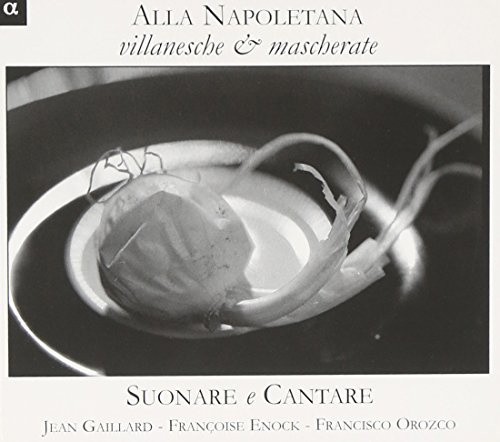 Alla Napoletana: Villanesche & Mascherate
