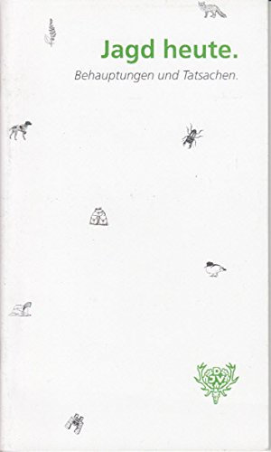 Jagd heute. Behauptungen Tatsachen