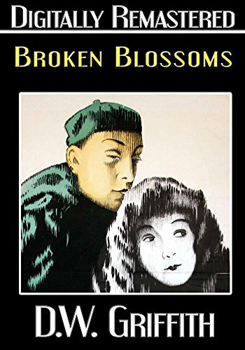 Broken Blossoms - Digitally Remastered