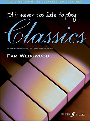 Pam Wedgwood: It's Never Too Late To Play... Classics. Sheet Music for Piano, Piano Duet