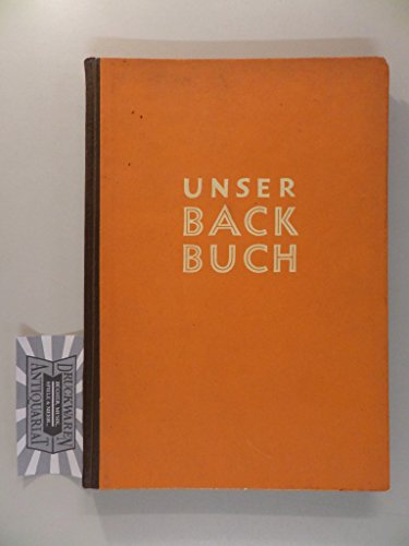 Unser Backbuch - ein umfassendes und reich bebildertes Rezeptbuch für die Haushaltsbäckerei