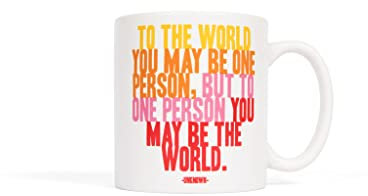 Quotable White Ceramic Mug, 400 ml, to One Person You May be The World, Microwave and Dishwasher Safe