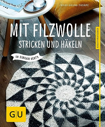 Mit Filzwolle stricken und häkeln: So einfach geht's (GU Nähen, Stricken & Co.)