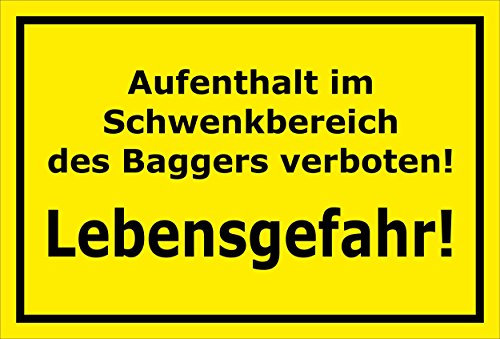 Melis-Folienwerkstatt Schild Aufenthalt im Schwenkbereich des Baggers verboten – Lebensgefahr – 15x20cm, 30x20cm und 45x30cm – Bohrlöcher Aufkleber Hartschaum Aluverbund -S00151C