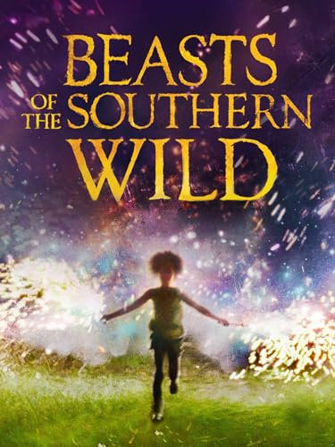 Beasts of the Southern Wild
