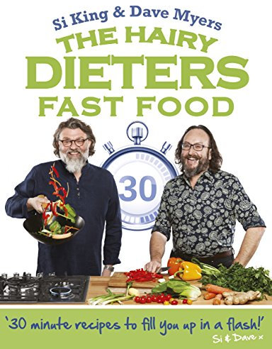The Hairy Dieters: Fast Food: Making healthy food quick, low-cal and delicious (The Hairy Bikers)