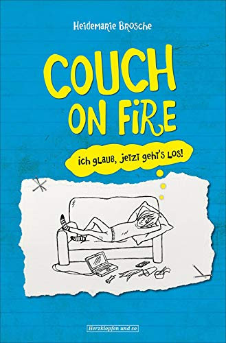 Couch On Fire: Ich glaub, jetzt geht's los!