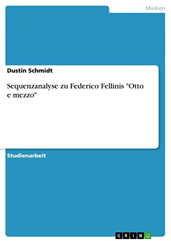 Sequenzanalyse zu Federico Fellinis Otto e mezzo