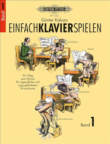 Einfach Klavier Spielen Band 1: Ein Weg zum Klavier für Jugendliche und jung gebliebene Erwachsene. mit Illustrationen aus der Bildergeschichte Der Virtuos von Wilhelm Busch