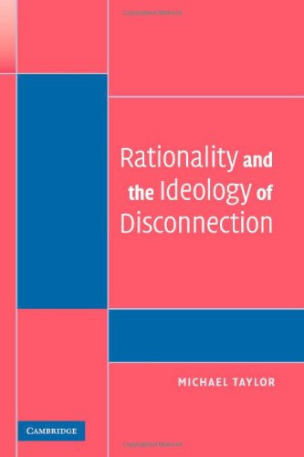 Rationality and the Ideology of Disconnection (Contemporary Political Theory) (English Edition)