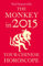 The Monkey in 2015: Your Chinese Horoscope (English Edition)