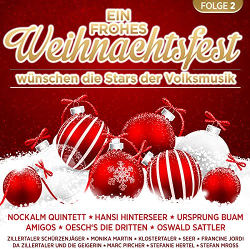 Ein Frohes Weihnachtsfest wünschen die Stars der Volksmusik; Hansi Hinterseer; Nockalm Quintett; Ursprung Buam; Amigos; Oeschs die Dritten; Oswald Sattler; Francine Jordi; Marc Pircher; Monika Martin; Stefan Mross; Stefanie Hertel; Eberhard Hertel