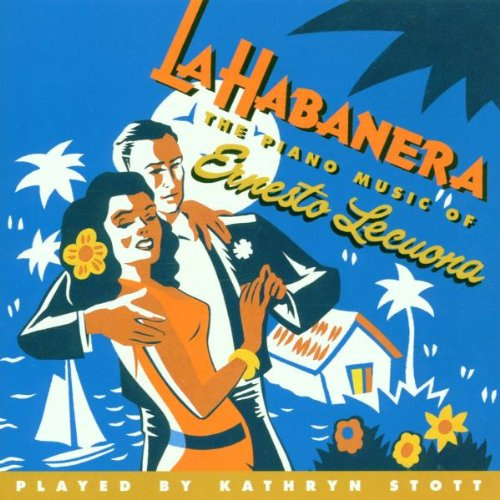 La Habanera (Die Klaviermusik von Ernesto Lecuona)