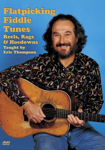 Flatpicking Fiddle Tunes Reels, Rags & Hoedowns