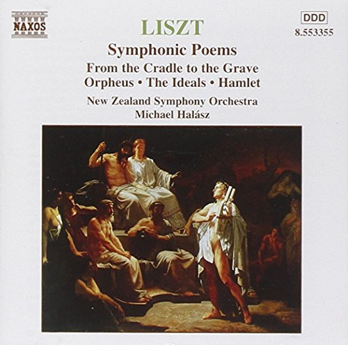 Liszt: Symphonic Poems From the Cradle to the Grave