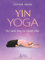 Yin Yoga - Der sanfte Weg zur inneren Mitte von Stefanie Arend (2011) Broschiert