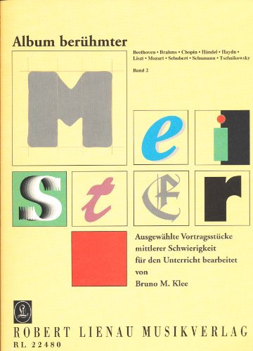 Album berühmter Meister für Klavier.Bd.2: Mittelschwere Vortragsstücke aus Klassik und Romantik