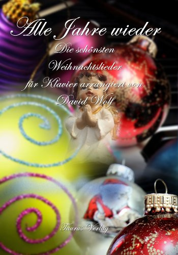 Alle Jahre wieder: Weihnachtslieder für Klavier