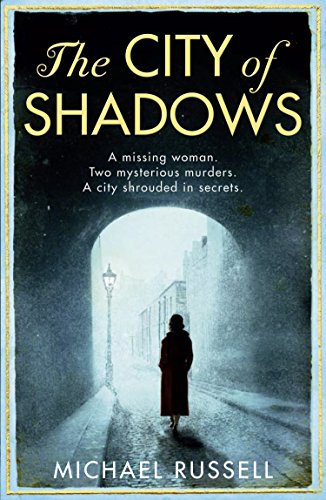The City of Shadows: A CWA Dagger Award Shortlisted Historical Thriller of War and Secrets