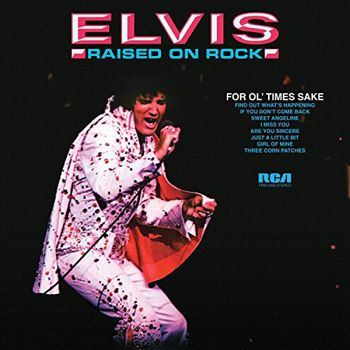 Raised On Rock-For Ol' Times Sake