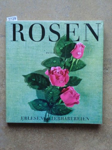 Rosen. Erlesene Liebhabereien.