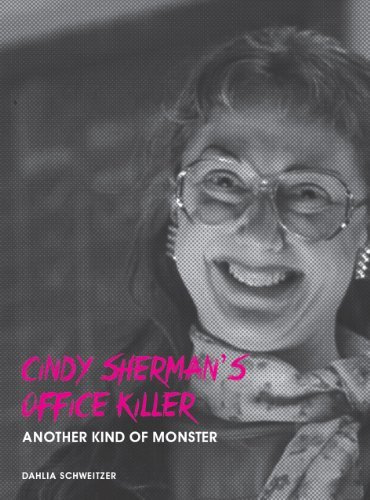 [(Cindy Sherman's Office Killer: Another Kind of Monster)] [Author: Dahlia Schweitzer] published on (May, 2014)