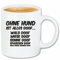 Reifen-Markt Kaffeetasse OHNE HUND IST ALLES DOOF WALD DOOF WIESE DOOF SONNE DOOF SPAZIEREN DOOF NACH HAUSE KOMMEN DOOF Keramik 330 ml in Weiß
