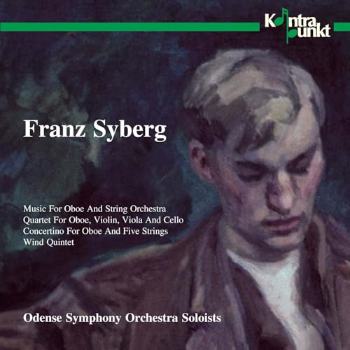 Syberg: Music for Oboe and String Orchestra / Quartet for Oboe & Strings / Concerto for oboe and Five Strings / Wind Quintet
