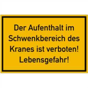 Aufkleber Der Aufenthalt im Schwenkbereich des Kranes ist verboten 20x30cm