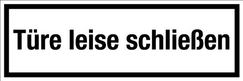 Gewerbe-, und Gastronomieschild Türe leise schließen aus Kunststoff - in verschiedenen Größen erhältlich
