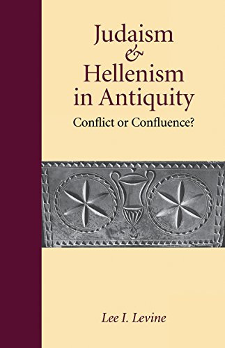 Judaism and Hellenism in Antiquity: Conflict or Confluence? (Samuel and Althea Stroum Lectures in Jewish Studies) (English Edition)