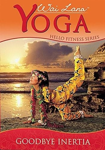 Wai Lana Yoga: Hello Fitness Series Goodbye Inertia