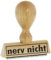 Sprüche-Stempel/Holzstempel nerv nicht vom Kaufhaus2010