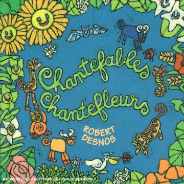 Chantefables, Chantefleurs