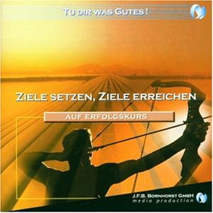 Tu dir was Gutes Vol. 6 - Ziele setzten, Ziele erreichen/Auf Erfolgskurs