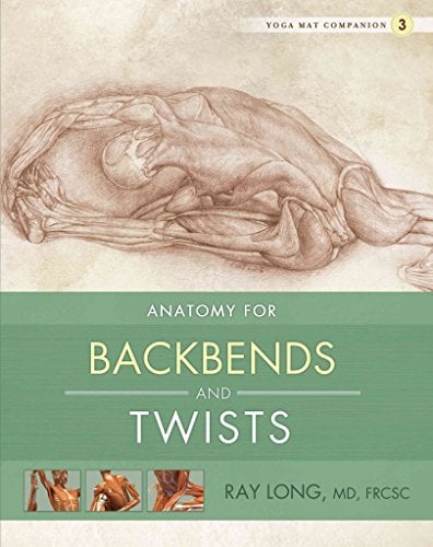 [Yoga Mat Companion: Back Bends and Twists No. 3] (By: Ray Long) [published: January, 2011]