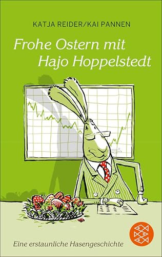 Frohe Ostern mit Hajo Hoppelstedt: Eine erstaunliche Hasengeschichte (Fischer Taschenbibliothek)