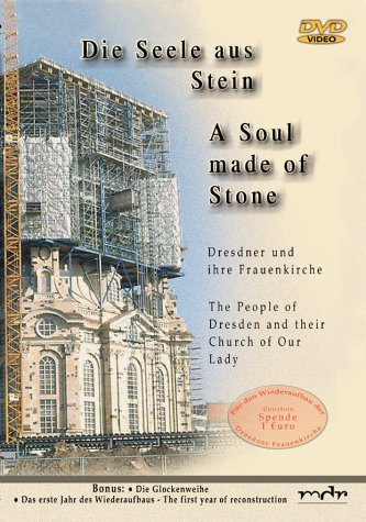 Die Seele aus Stein - Dresdner und ihre Frauenkirche