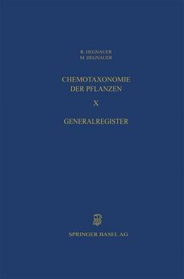 [(Chemotaxonomie Der Pflanzen : Eine Ubersicht Uber Die Verbreitung Und Die Systematische Bedeutung Der Pflanzenstoffe)] [By (author) R Hegnauer] published on (September, 2014)