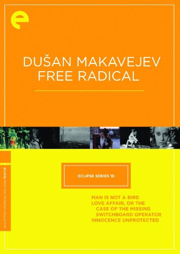 Eclipse Series 18: Dušan Makavejev—Free Radical (Man Is Not a Bird / Love Affair, or the Case of the Missing Switchboard Operator / Innocence Unprotected) (The Criterion Collection) [DVD]