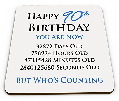 Happy 90th Birthday You are Now Days Hours Minutes Seconds Old Novelty Glossy Mug Coaster - Blue