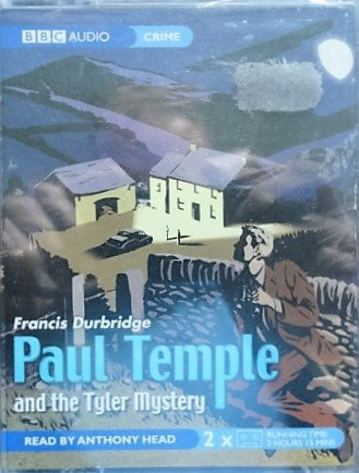 Paul Temple and the Tyler Mystery (BBC Audio): Written by Francis Durbridge, 2006 Edition, Publisher: BBC Audiobooks Ltd [Audio Cassette]