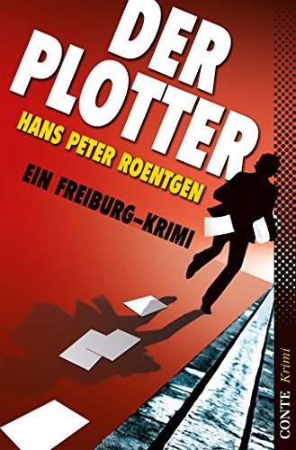 Der Plotter: Ein Freiburg-Krimi (Conte Krimi)