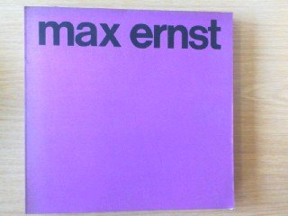 Max Ernst. Gemälde, Plastiken, Collagen, Frottagen, Bücher.: Katalog der Ausstellung im Württembergischen Kunstverein Stuttgart vom 24. Januar bis 15. März 1970. Text: Uwe M. Schneede.