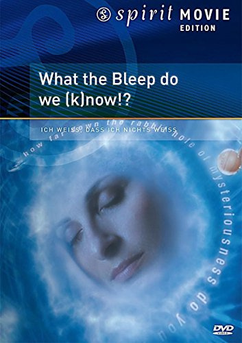 Bleep - What the Bleep do we know!? - Spirit Movie Edition