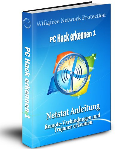Wifi4free Network Protection - eBook PC Hack erkennen 1 - Netstat Anleitung Trojaner & Remote-Verbindungen erkennen