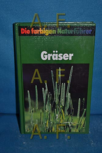 Gräser : Süssgräser, Sauergräser, Binsengewächse und grasähnliche Familien Europas.
