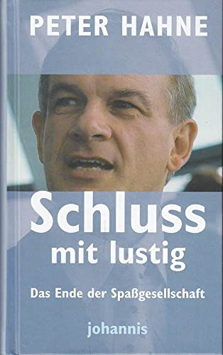 Schluss mit lustig! : das Ende der Spaßgesellschaft.